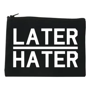 Later Hater Cosmetic Makeup Bag